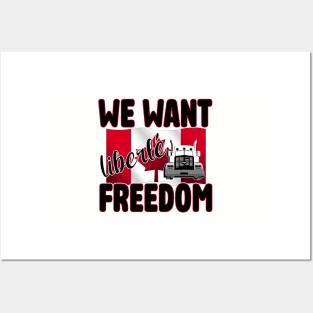 WE WANT FREEDOM - LIBERTE - TRUCKERS FOR FREEDOM CONVOY  2022 TO OTTAWA CANADA Posters and Art